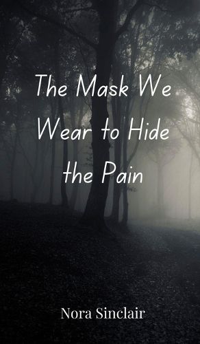 Cover image for The Mask We Wear to Hide the Pain