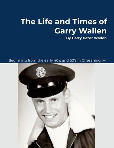 Cover image for The Life and Times of Garry Wallen