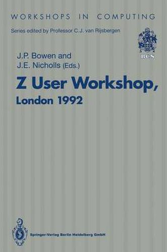 Cover image for Z User Workshop, London 1992: Proceedings of the Seventh Annual Z User Meeting, London 14-15 December 1992