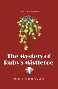 Cover image for The Mystery of Ruby's Mistletoe (Large Print)