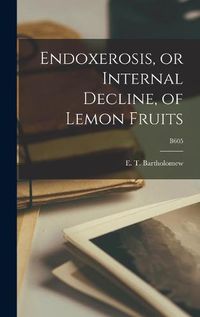 Cover image for Endoxerosis, or Internal Decline, of Lemon Fruits; B605