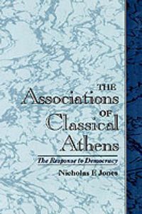 Cover image for The Associations of Classical Athens: The Response to Democracy