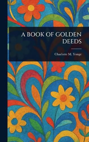 Cover image for A Book of Golden Deeds