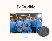 Cover image for Ex Crucible: The Passion of Incarcerated Artists