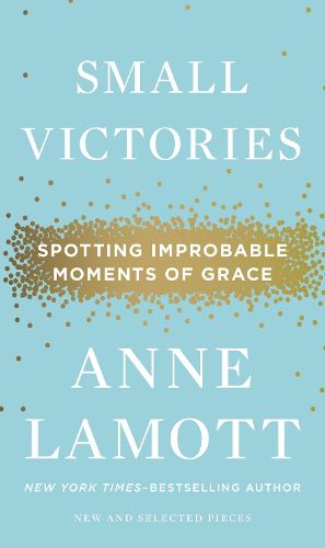 Cover image for Small Victories: Spotting Improbable Moments of Grace