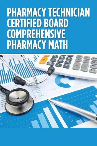 Cover image for Pharmacy Technician Certified Board Comprehensive Pharmacy Math