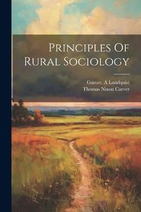 Cover image for Principles Of Rural Sociology