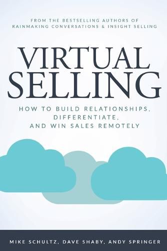 Virtual Selling: How to Build Relationships, Differentiate, and Win Sales Remotely