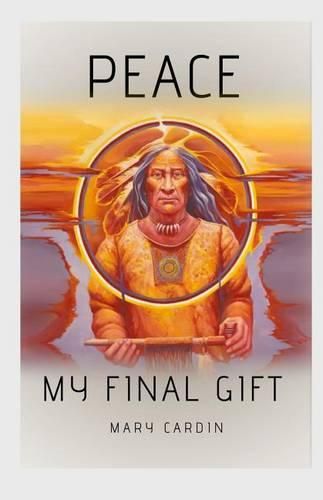 Cover image for Peace, My Final Gift