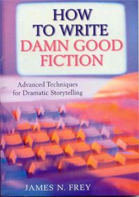 Cover image for How to Write Damn Good Fiction