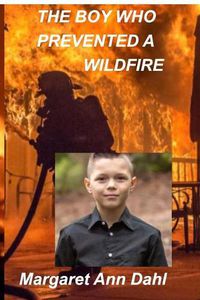 Cover image for The boy who prevented a wildfire