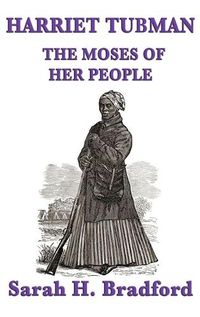 Cover image for Harriet Tubman, the Moses of Her People