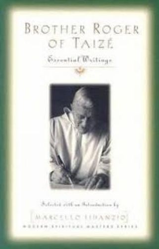 Cover image for Brother Roger of Taize: Essential Writings (Modern Spiritual Masters)