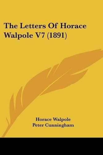 The Letters of Horace Walpole V7 (1891)