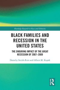 Cover image for Black Families and Recession in the United States: The Enduring Impact of the Great Recession of 2007-2009