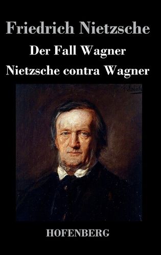 Cover image for Der Fall Wagner / Nietzsche Contra Wagner