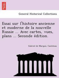 Cover image for Essai Sur L'Histoire Ancienne Et Moderne de La Nouvelle Russie ... Avec Cartes, Vues, Plans ... Seconde E Dition.