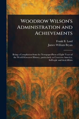 Cover image for Woodrow Wilson's Administration and Achievements