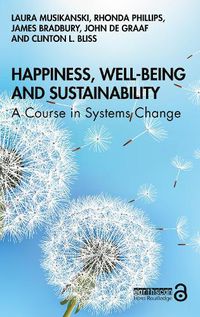 Cover image for Happiness, Well-being and Sustainability: A Course in Systems Change