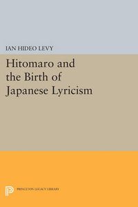 Cover image for Hitomaro and the Birth of Japanese Lyricism