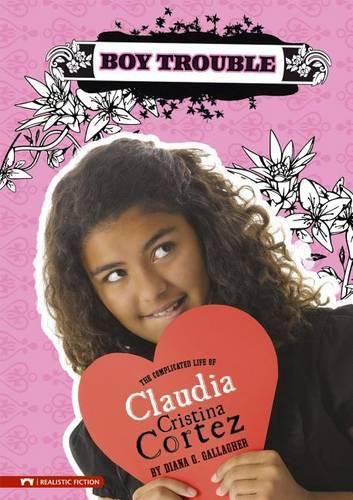 Cover image for Boy Trouble: The Complicated Life of Claudia Cristina Cortez