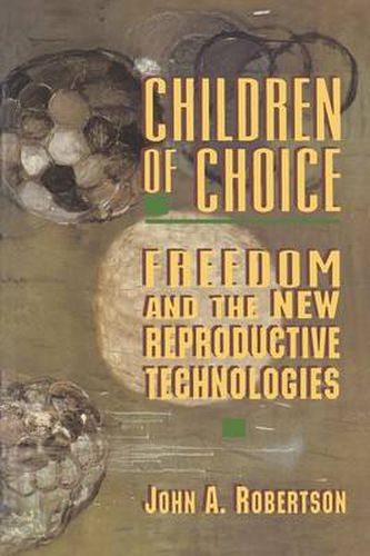 Cover image for Children of Choice: Freedom and the New Reproductive Technologies