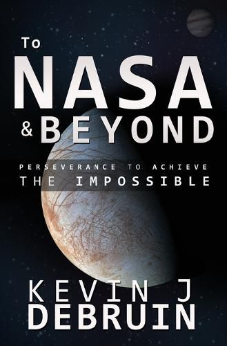 Cover image for TO NASA and BEYOND: Perseverance to Achieve the Impossible