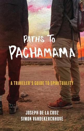 Cover image for Paths to Pachamama: A Traveler's Guide to Spirituality