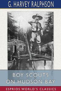 Cover image for Boy Scouts on Hudson Bay (Esprios Classics)