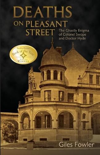 Cover image for Deaths on Pleasant Street: The Ghastly Enigma of Colonel Swope and Doctor Hyde