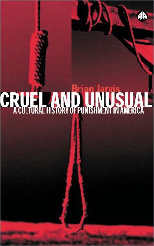 Cover image for Cruel and Unusual: Punishment and U.S. Culture