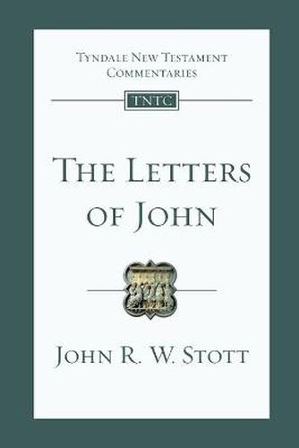 The Letters of John: Tyndale New Testament Commentary