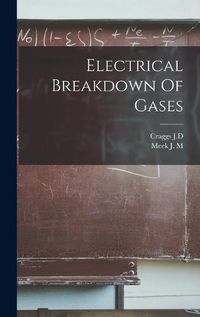 Cover image for Electrical Breakdown Of Gases