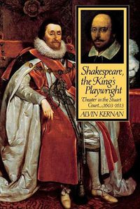 Cover image for Shakespeare, the King's Playwright: Theater in the Stuart Court, 1603-1613