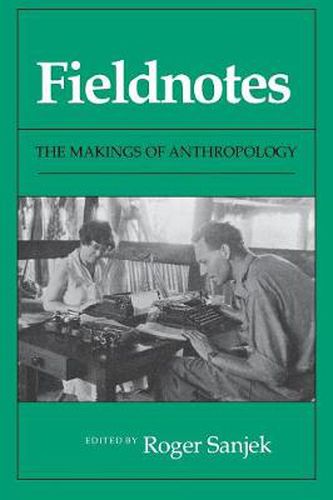 Cover image for Fieldnotes: Making of Anthropology