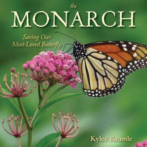 Cover image for The Monarch: Saving Our Most-Loved Butterfly