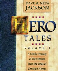 Cover image for Hero Tales, Vol. 2: A family treasury of true stories from the lives of Christian heroes.