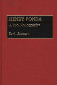 Cover image for Henry Fonda: A Bio-Bibliography