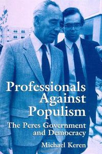 Cover image for Professionals against Populism: The Peres Government and Democracy