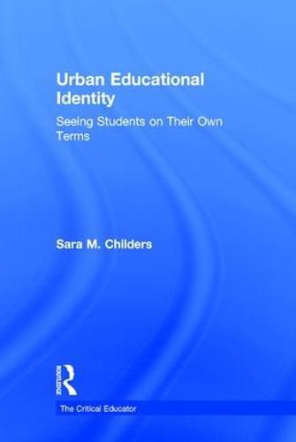 Cover image for Urban Educational Identity: Seeing Students on Their Own Terms