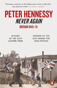 Cover image for Never Again: Britain 1945-1951