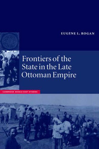 Frontiers of the State in the Late Ottoman Empire: Transjordan, 1850-1921