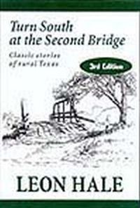 Cover image for Turn South at the Second Bridge: Classic Stories of Rural Texas