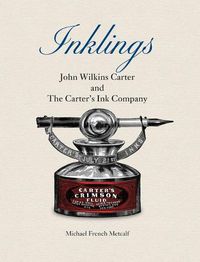 Cover image for Inklings: John Wilkins Carter and The Carter's Ink Company