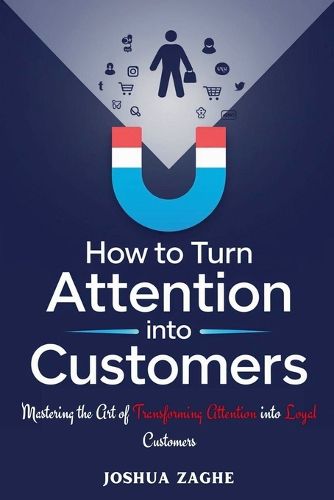 Cover image for How to Turn Attention into Customers