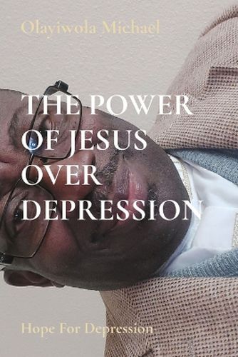 The Power of Jesus Over Depression