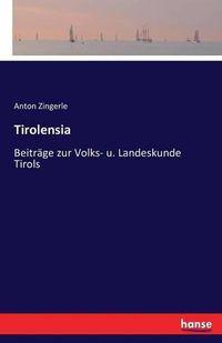 Cover image for Tirolensia: Beitrage zur Volks- u. Landeskunde Tirols