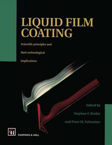 Cover image for Liquid Film Coating: Scientific Principles and Their Technological Implications