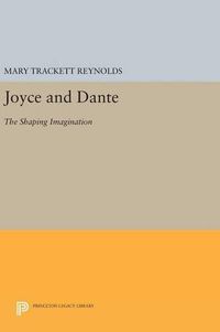 Cover image for Joyce and Dante: The Shaping Imagination