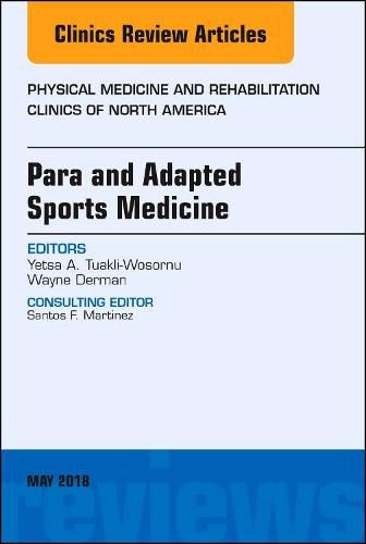 Cover image for Para and Adapted Sports Medicine, An Issue of Physical Medicine and Rehabilitation Clinics of North America